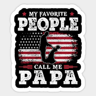 My Favorite People Call Me Papa US Flag Funny Dad Gifts Fathers Day Sticker